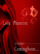 Love Phantom ～ラブファントム～ 北川 きらら