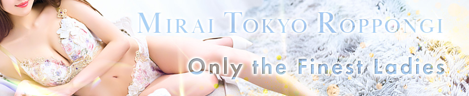 MIRAI TOKYO 六本木店